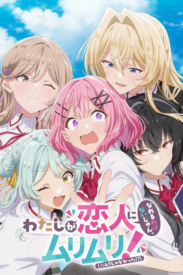 Không Đời Nào Tôi Có Thể Có Người Yêu! Hoặc Có Thể Là Có... (Watashi ga Koibito ni Nareru Wake Nai jan, Muri Muri!) Vietsub - AnimeHay